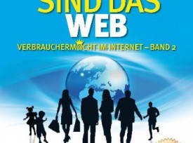 Wir sind das Web. Erfolgreicher flirten, professioneller bewerben, gezielter shoppen – so nutzen Sie die Chancen des neuen Internet-Zeitalters.